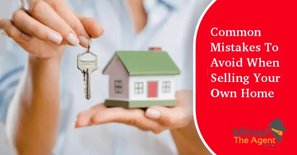 Common Mistakes to Avoid When Selling Your Home